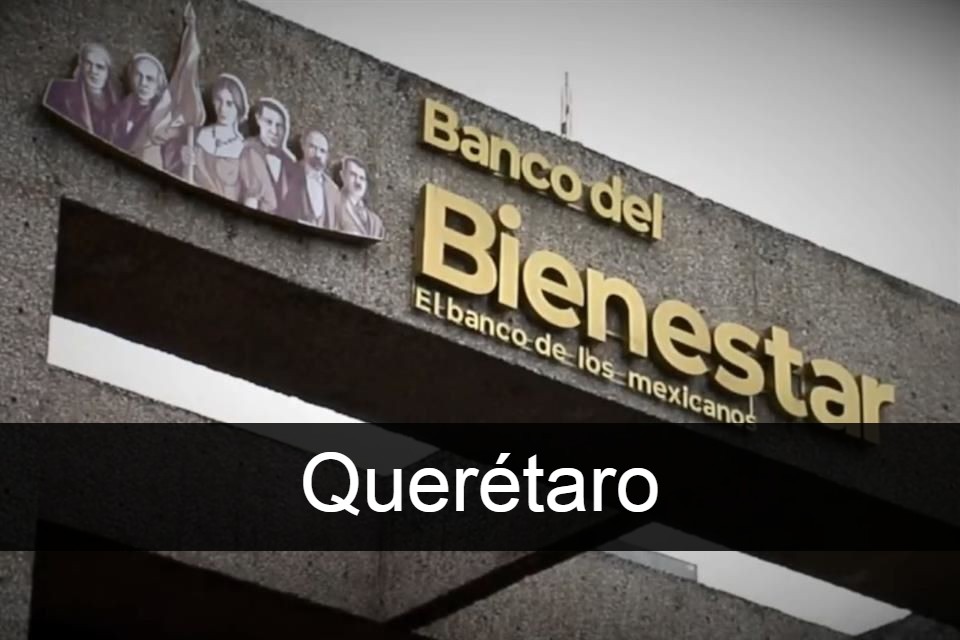 Banco del Bienestar Querétaro