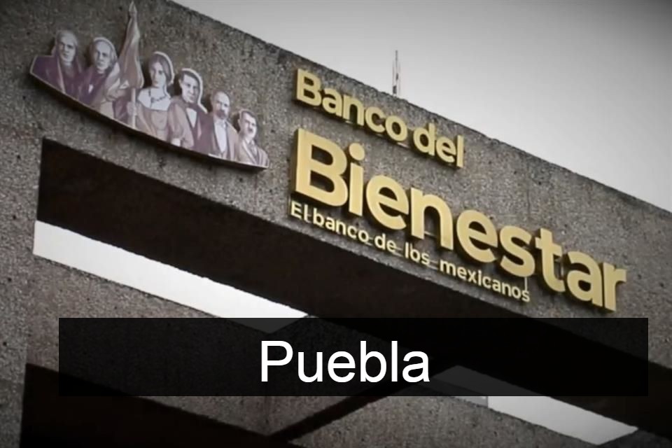Banco del Bienestar en Puebla