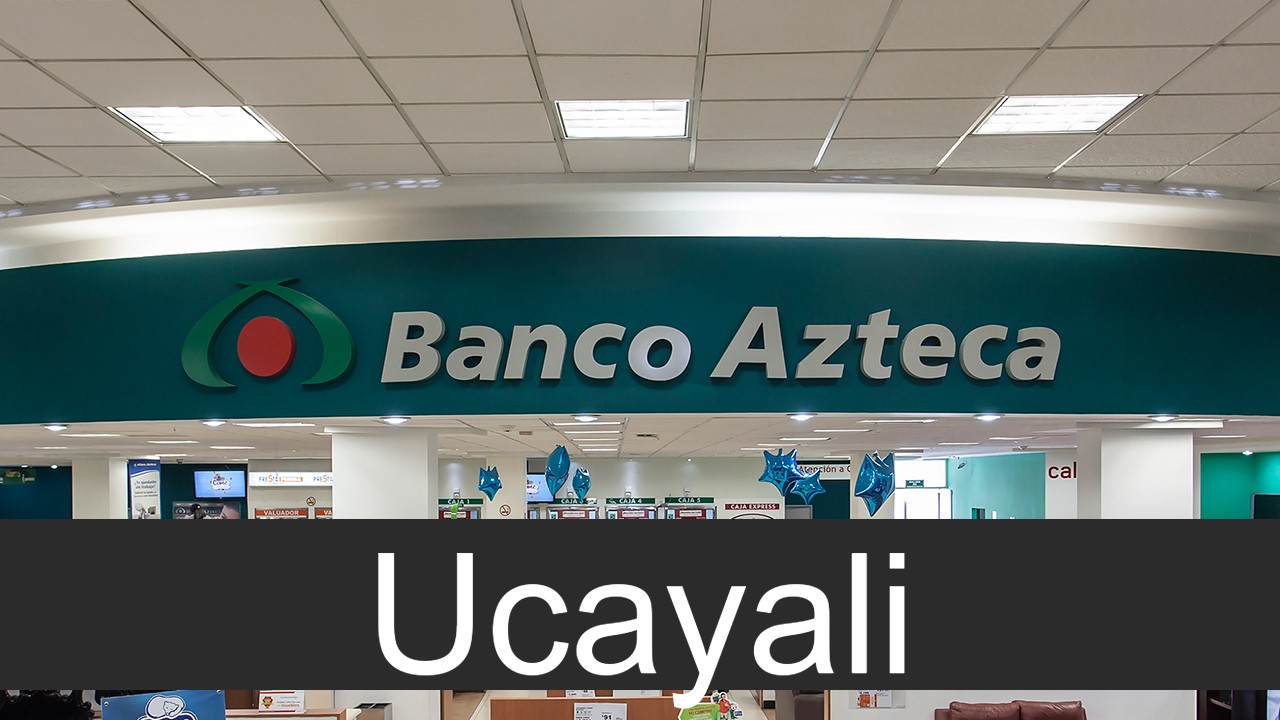 Banco Azteca en Ucayali