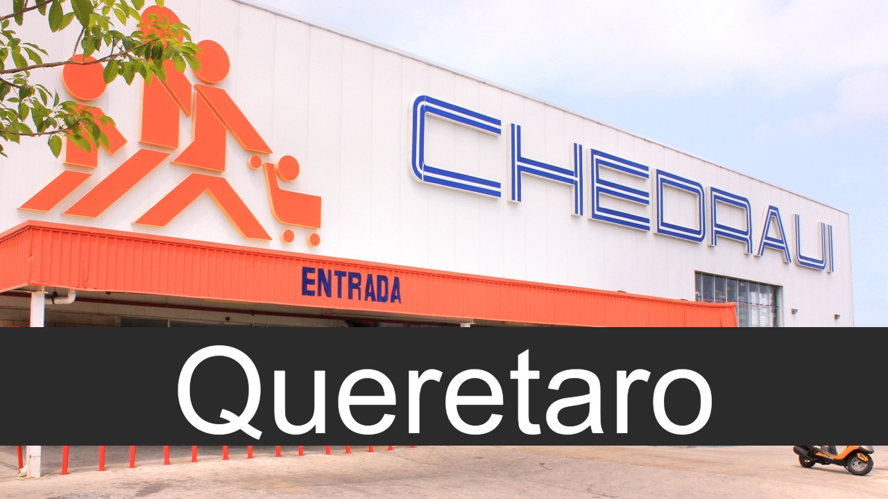 chedraui en Queretaro