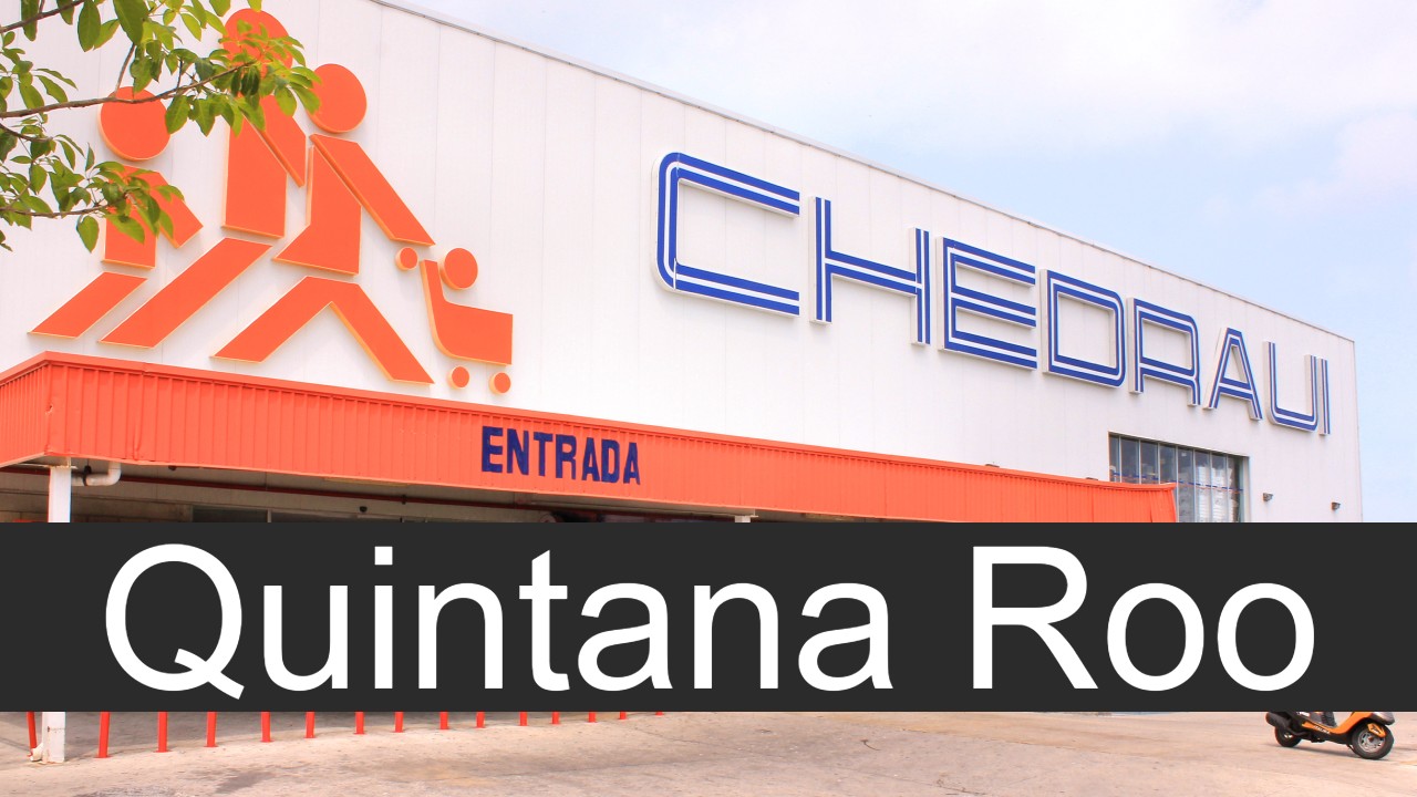 Chedraui en Quintana Roo - Sucursales