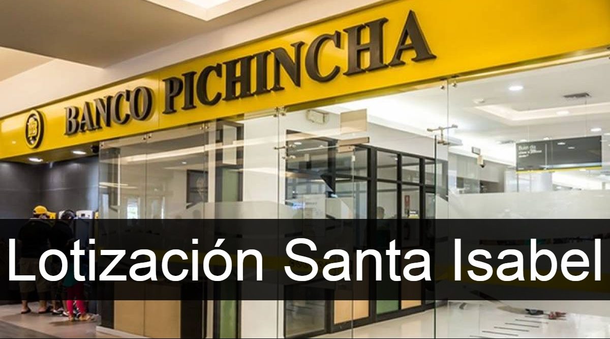 banco pichincha Lotización Santa Isabel