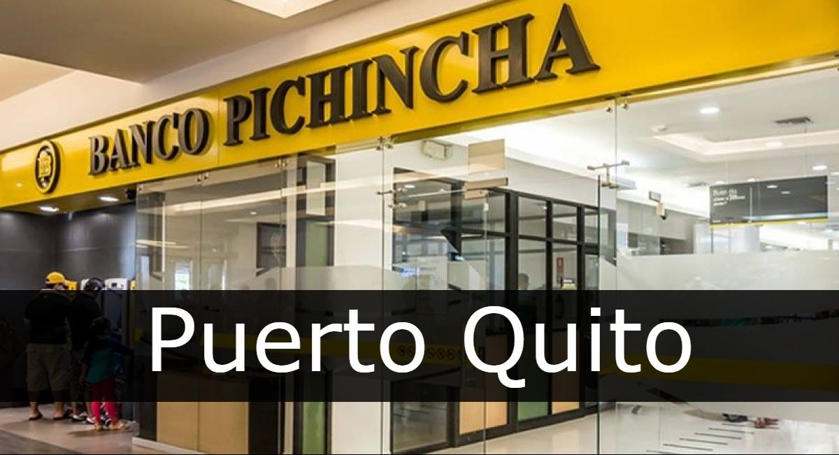 banco pichincha Puerto Quito