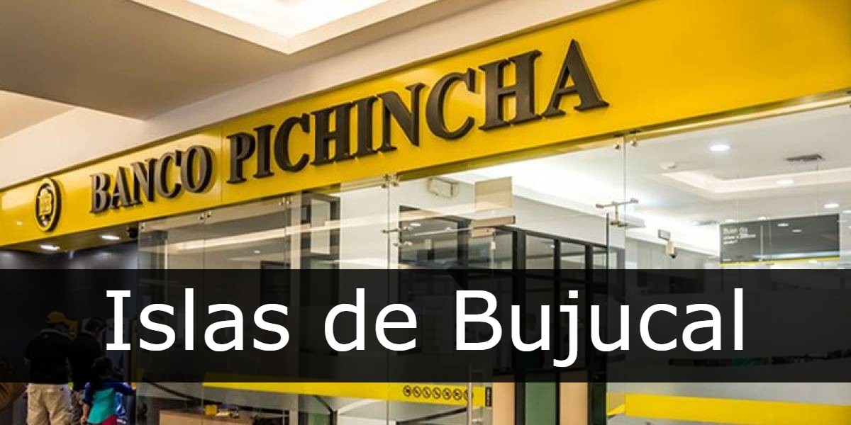banco pichincha Islas de Bujucal