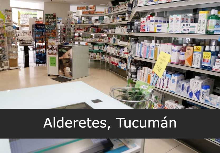 Farmacia de turno Alderetes, Tucumán